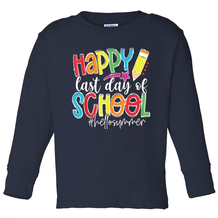 Happy Last Day Of School Teacher Graduation Last Day Toddler Long Sleeve Shirt