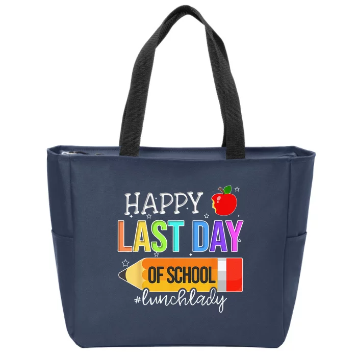 Happy Last Day Of School Lunch Lady Life Summer Love Zip Tote Bag