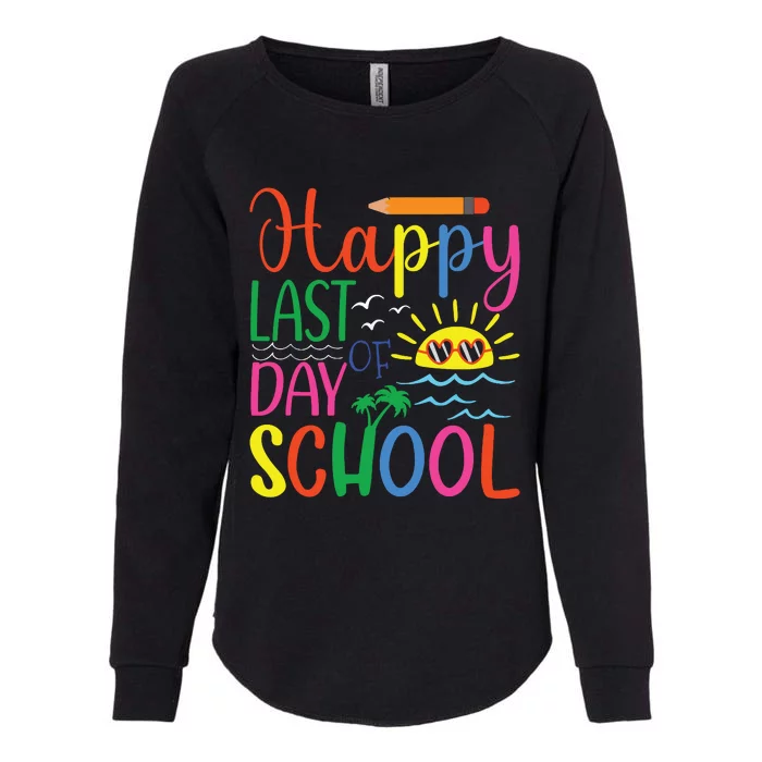 Happy Last Day Of School Teacher Student Graduation Womens California Wash Sweatshirt