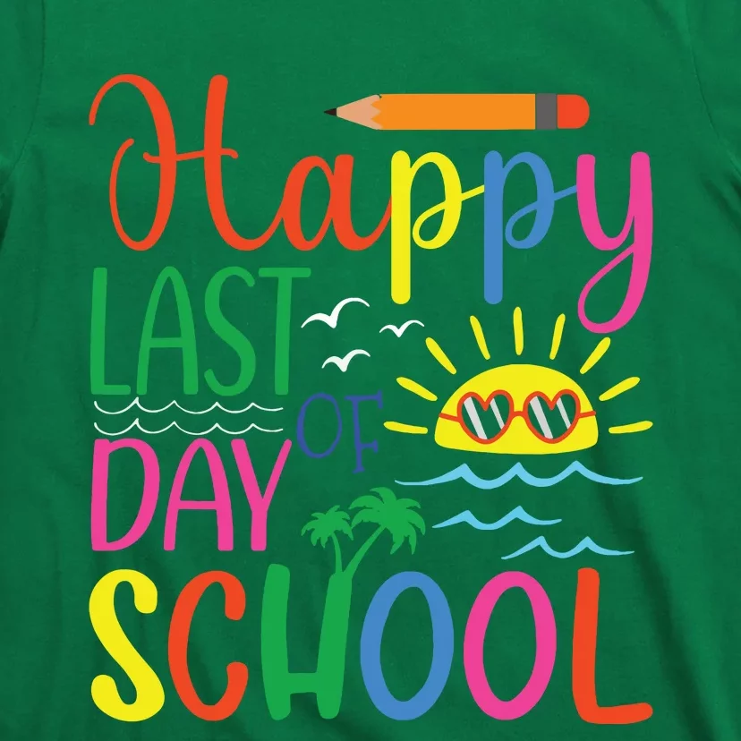 Happy Last Day Of School Teacher Student Graduation T-Shirt