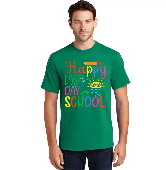 Happy Last Day Of School Teacher Student Graduation Tall T-Shirt