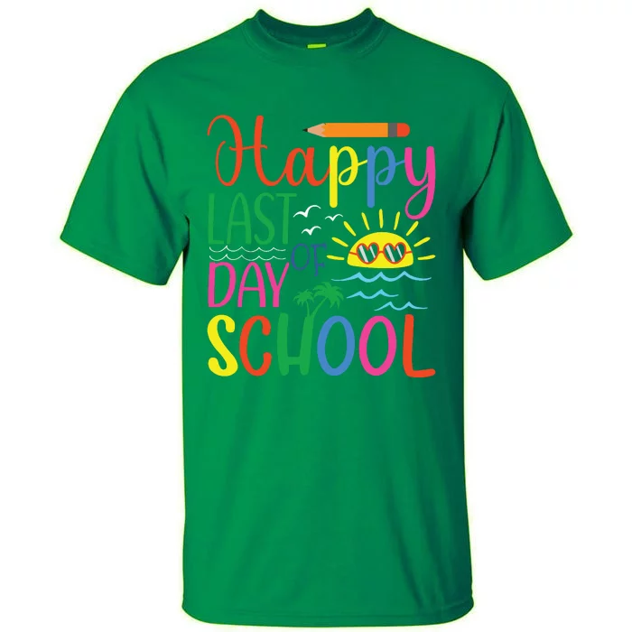 Happy Last Day Of School Teacher Student Graduation Tall T-Shirt