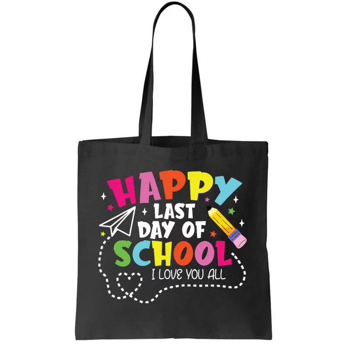 Happy Last Day Of School Hello Summer I Love You All Teacher Tote Bag