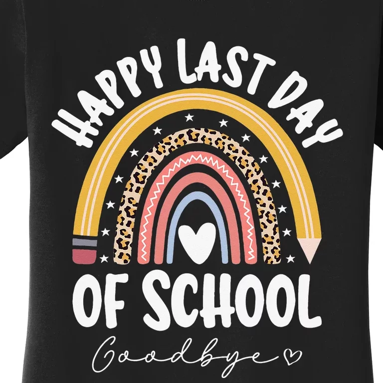 Happ Last Day Of School Rainbow Teacher Student Graduation Women's T-Shirt