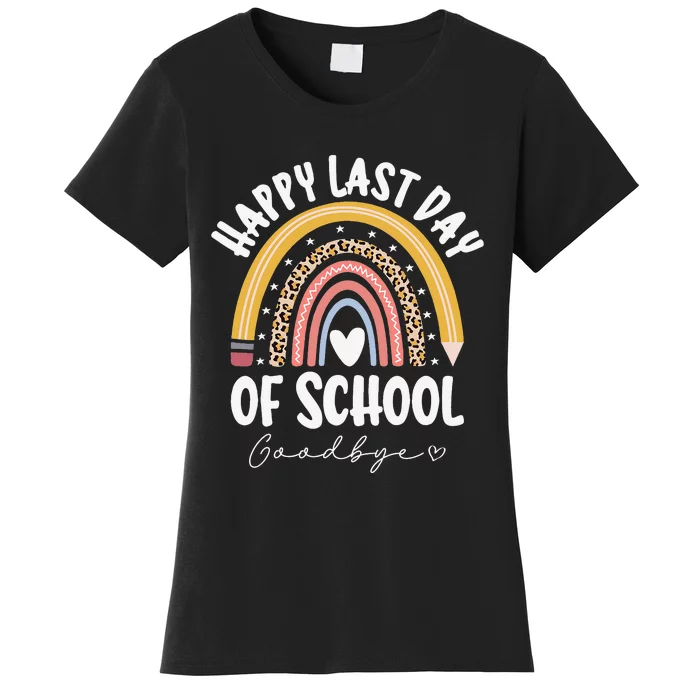 Happ Last Day Of School Rainbow Teacher Student Graduation Women's T-Shirt