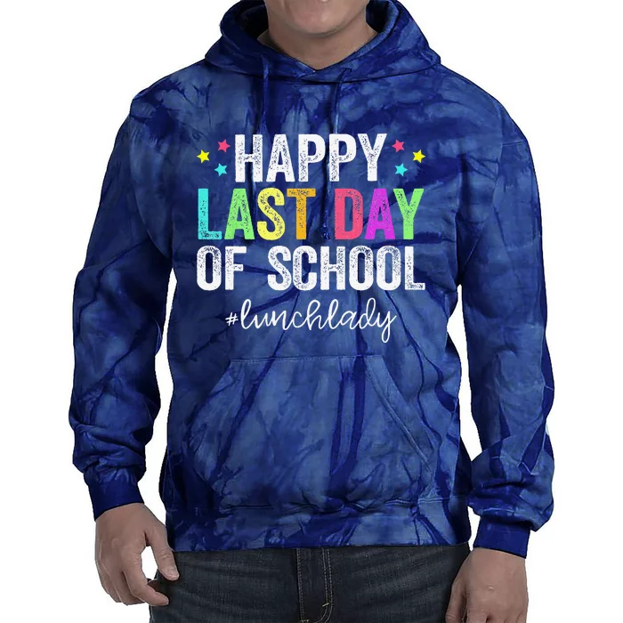 Happy Last Day Of School Lunch Lady Life SummerCute Gift Tie Dye Hoodie