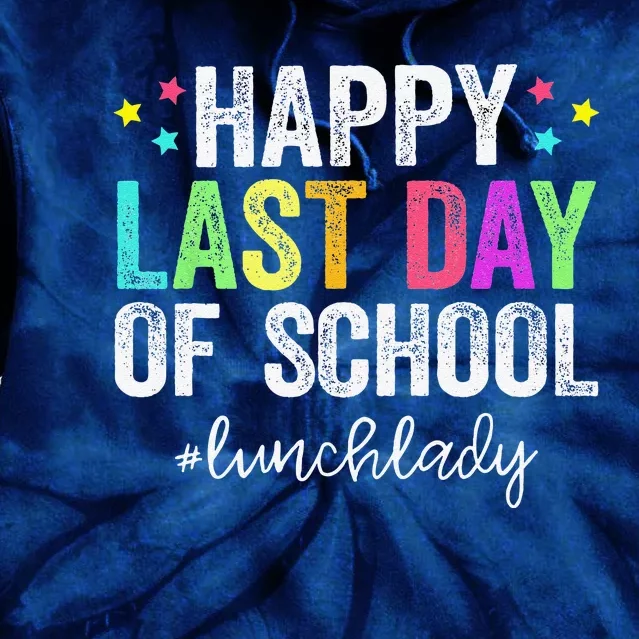 Happy Last Day Of School Lunch Lady Life SummerCute Gift Tie Dye Hoodie