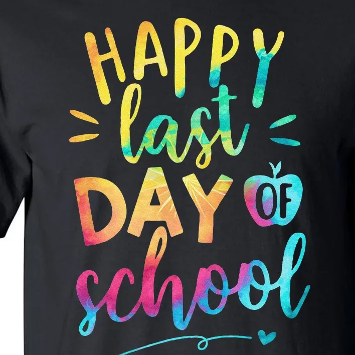 Happy Last Day of School Teacher Student Graduation Tall T-Shirt