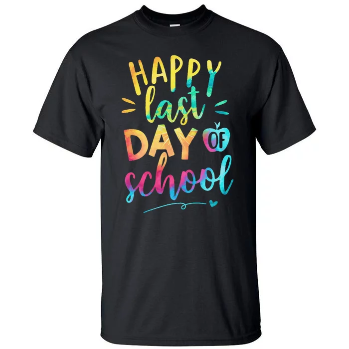 Happy Last Day of School Teacher Student Graduation Tall T-Shirt