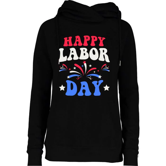 Happy Labor Day Womens Funnel Neck Pullover Hood