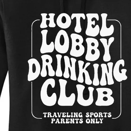 Hotel Lobby Drinking Club Traveling Tournament Women's Pullover Hoodie