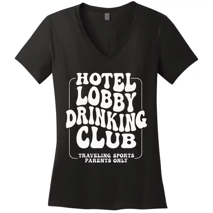 Hotel Lobby Drinking Club Traveling Tournament Women's V-Neck T-Shirt