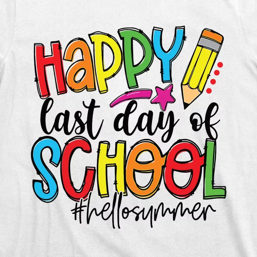 Happy Last Day Of School Teacher Student Graduation Gifts T-Shirt