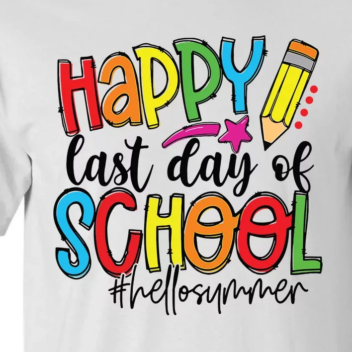 Happy Last Day Of School Teacher Student Graduation Gifts Tall T-Shirt