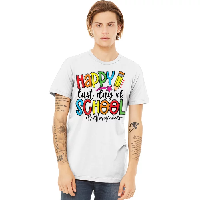 Happy Last Day Of School Teacher Student Graduation Gifts Premium T-Shirt