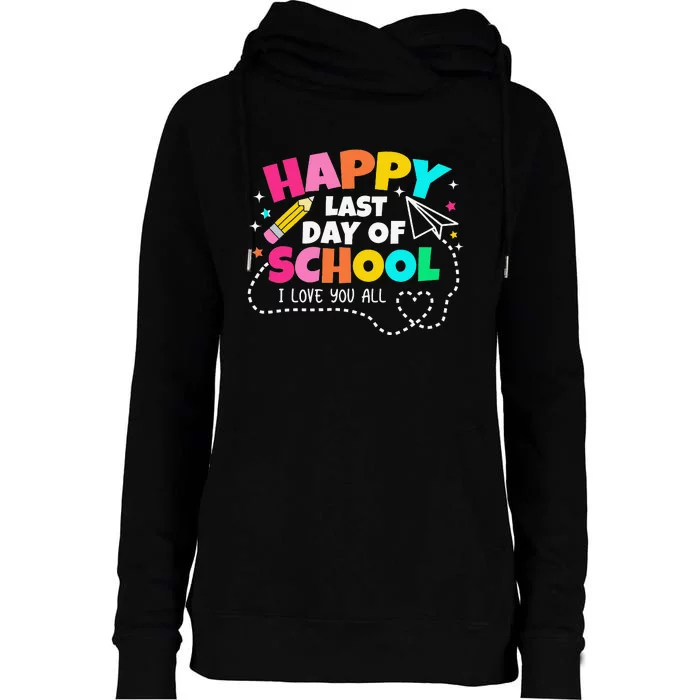 Happy Last Day Of School Field Day Graduation Teachers Womens Funnel Neck Pullover Hood