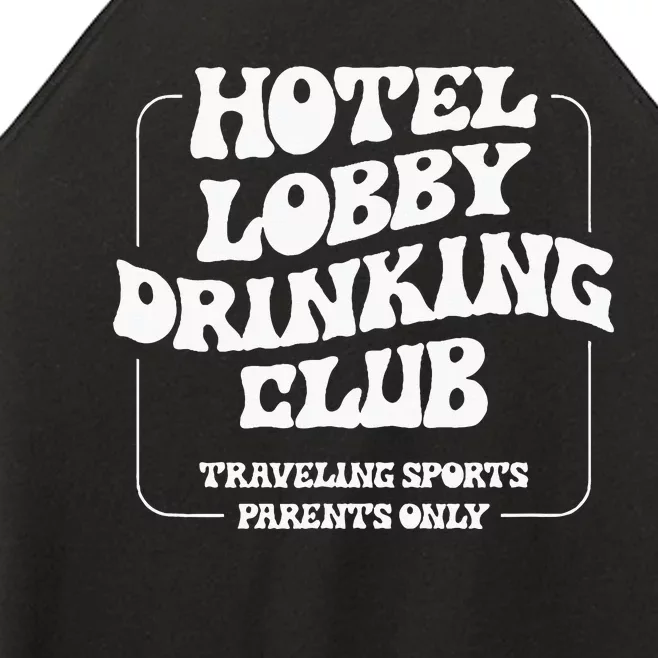 Hotel Lobby Drinking Club Traveling Tournament Parents Women’s Perfect Tri Rocker Tank