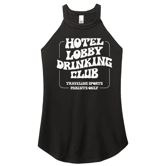 Hotel Lobby Drinking Club Traveling Tournament Parents Women’s Perfect Tri Rocker Tank