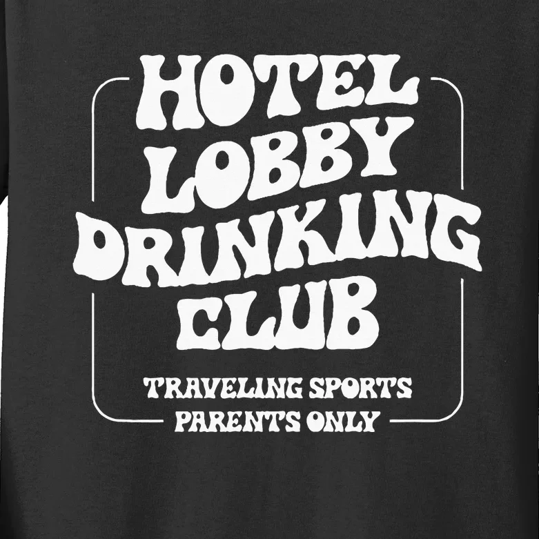 Hotel Lobby Drinking Club Traveling Tournament Parents Kids Long Sleeve Shirt