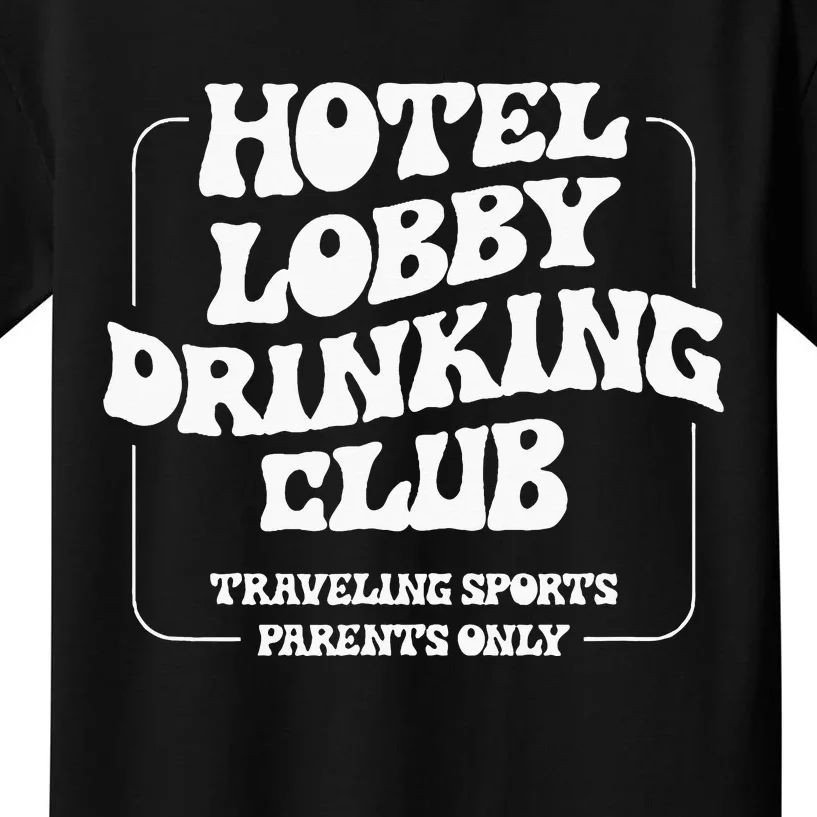 Hotel Lobby Drinking Club Traveling Tournament Parents Kids T-Shirt