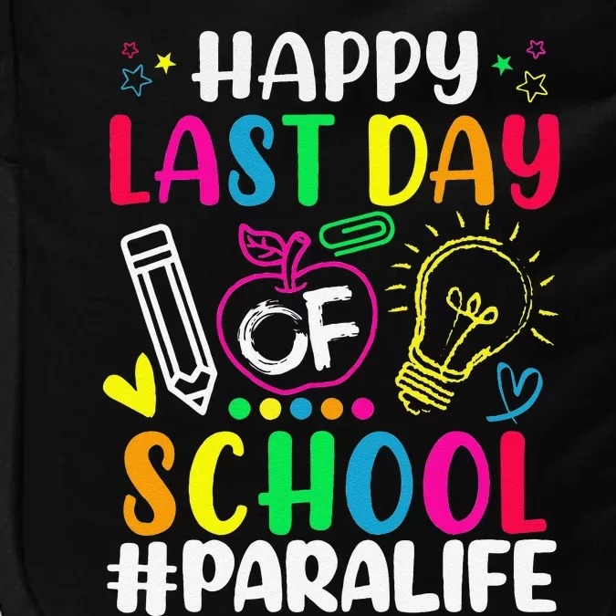 Happy Last Day Of School Para Life Teacher Lover Summer Gift Impact Tech Backpack