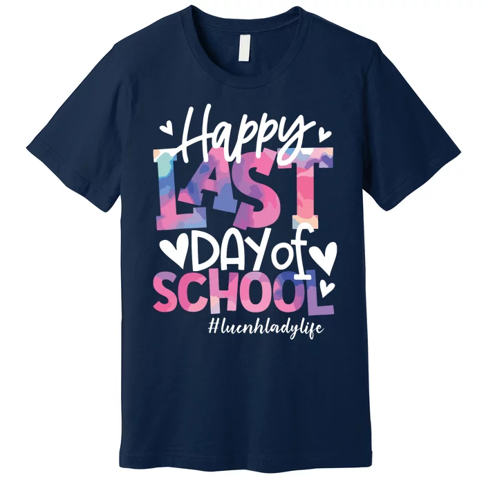 Happy Last Day Of School Tie Dye Lunch Lady Life Summer Gift Premium T-Shirt