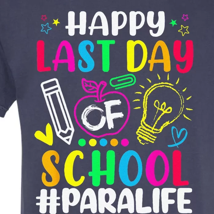 Happy Last Day Of School Para Life Teacher Lover Summer Garment-Dyed Heavyweight T-Shirt