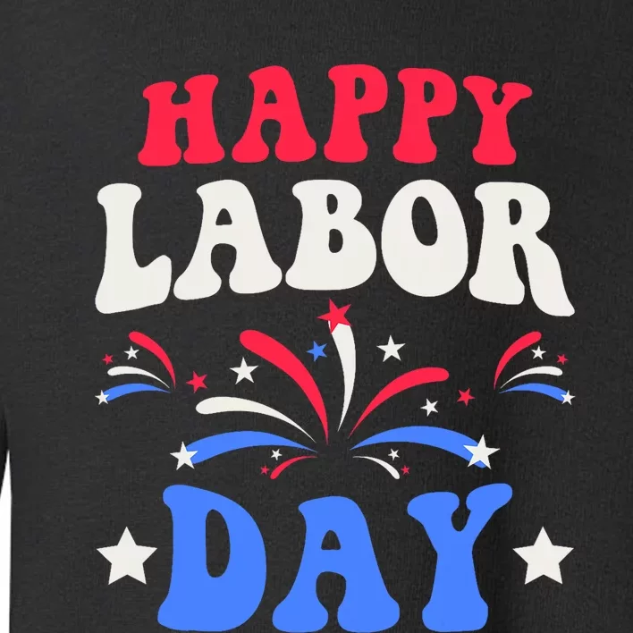 Happy Labor Day Toddler Sweatshirt