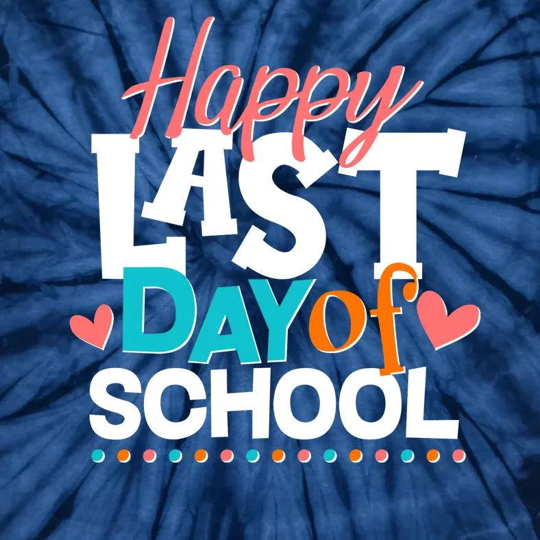 Happy Last Day Of School Tie-Dye T-Shirt