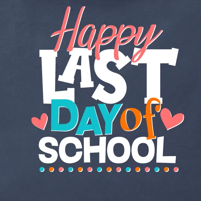 Happy Last Day Of School Zip Tote Bag