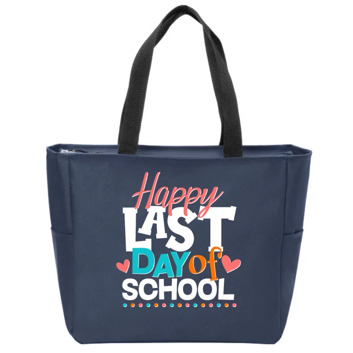 Happy Last Day Of School Zip Tote Bag