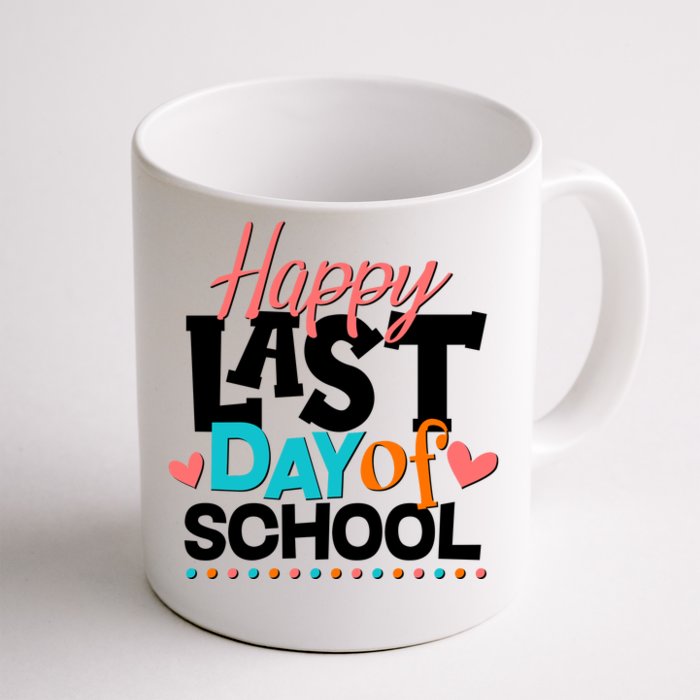 Happy Last Day Of School Front & Back Coffee Mug