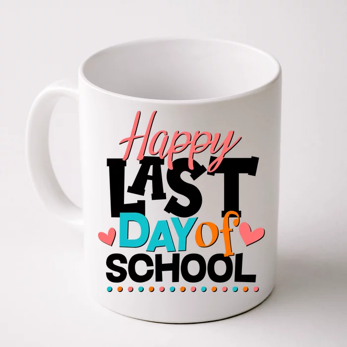 Happy Last Day Of School Front & Back Coffee Mug