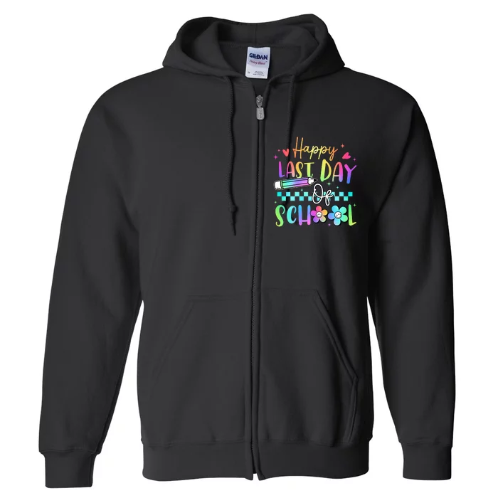 Happy Last Day Of School Teacher Full Zip Hoodie