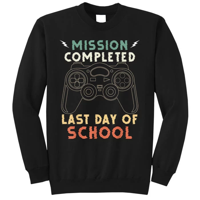 Happy Last Day Of School Gamer End Of The School Year Gaming Tall Sweatshirt