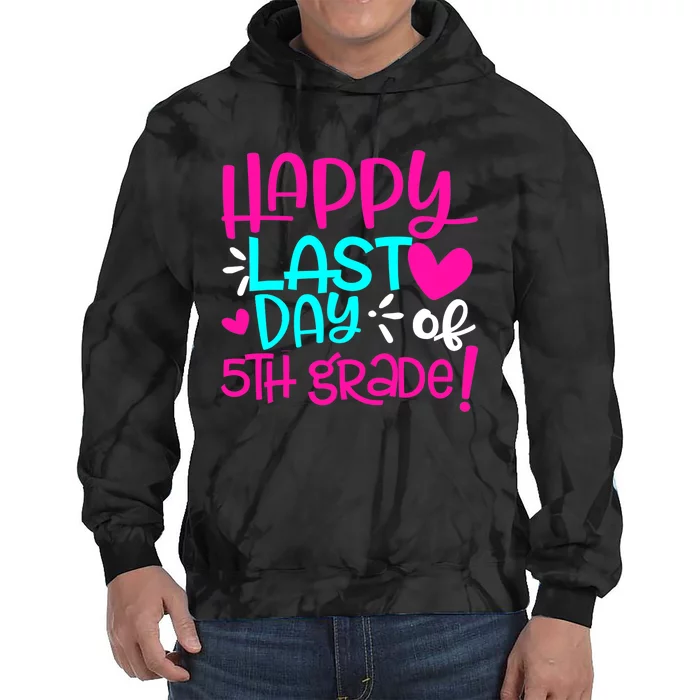 Happy Last Day of Fifth 5th Grade Teacher Student Graduation Tie Dye Hoodie