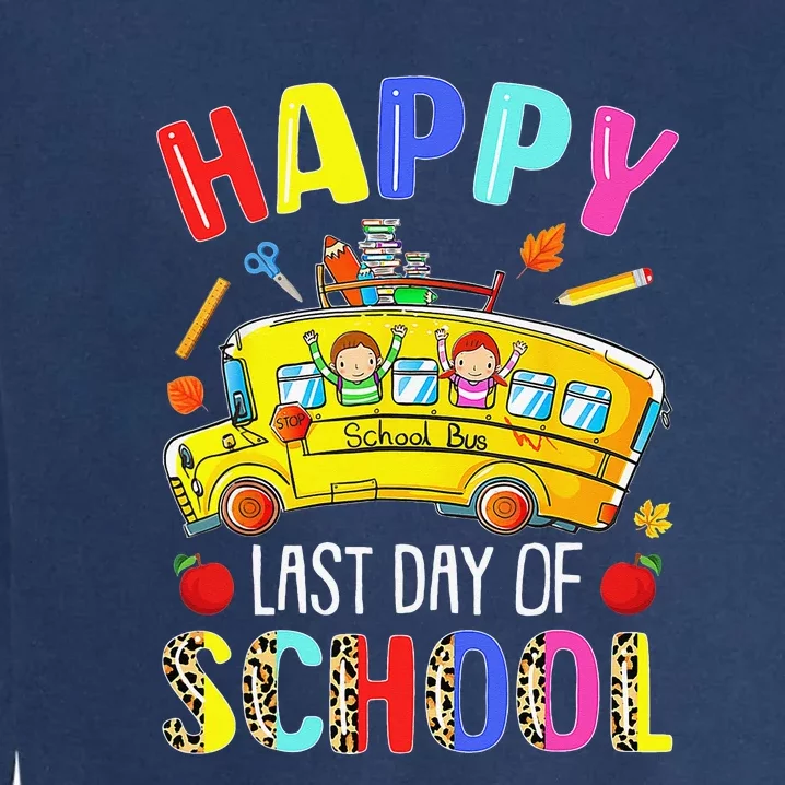 Happy Last Day Of School Bus Driver Off Duty Student Teacher Garment-Dyed Sweatshirt