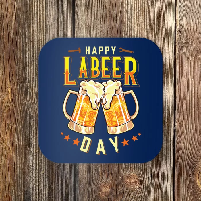 Happy Labeer Day Funny Labor Day Coaster