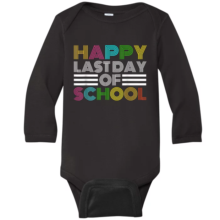 Happy Last Day Of School Teacher Student GraduationSchool Baby Long Sleeve Bodysuit