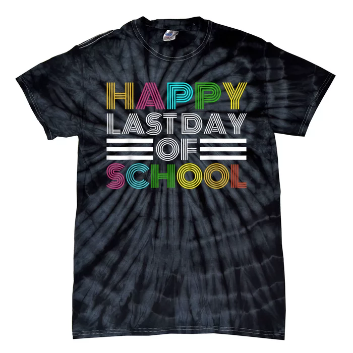 Happy Last Day Of School Teacher Student GraduationSchool Tie-Dye T-Shirt