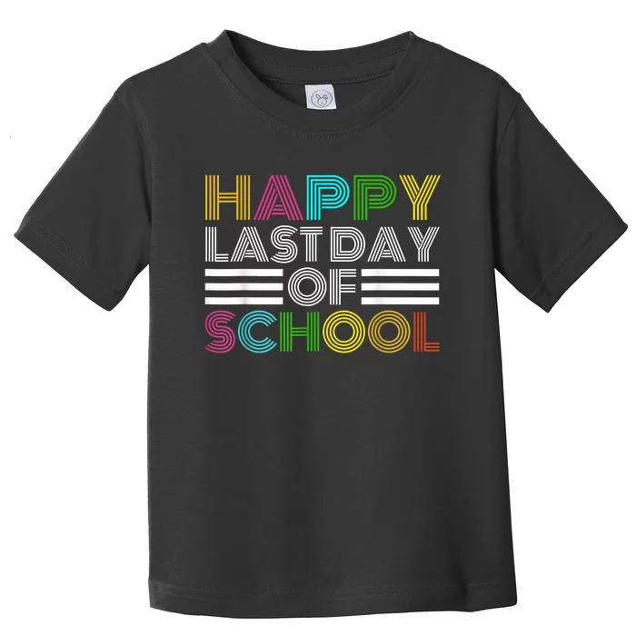 Happy Last Day Of School Teacher Student GraduationSchool Toddler T-Shirt