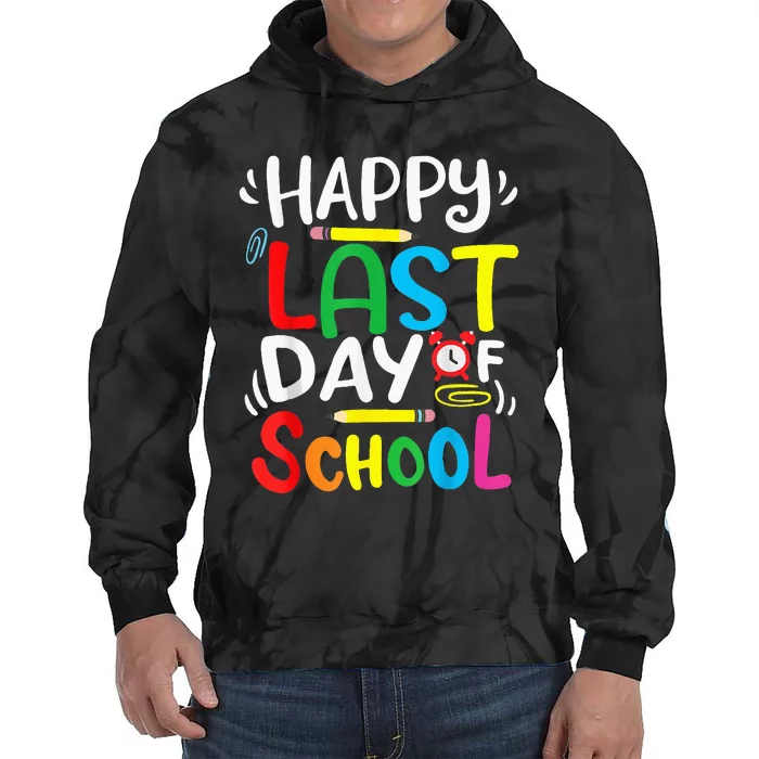 Happy Last Day Of School Last Day Of School Teacher Student Tie Dye Hoodie