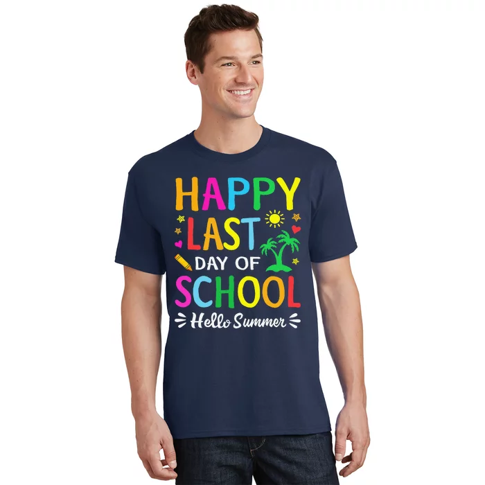 Happy Last Day Of School Hello Summer Students And Teachers T-Shirt