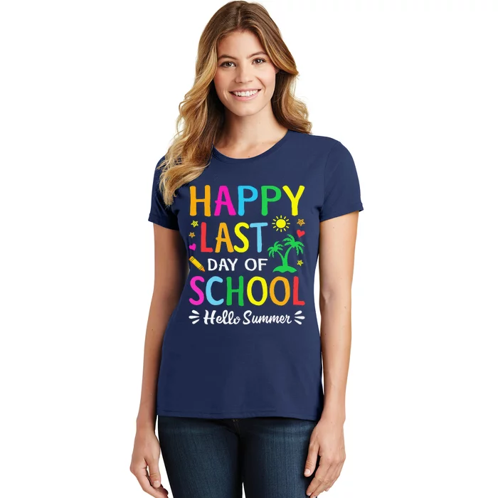 Happy Last Day Of School Hello Summer Students And Teachers Women's T-Shirt