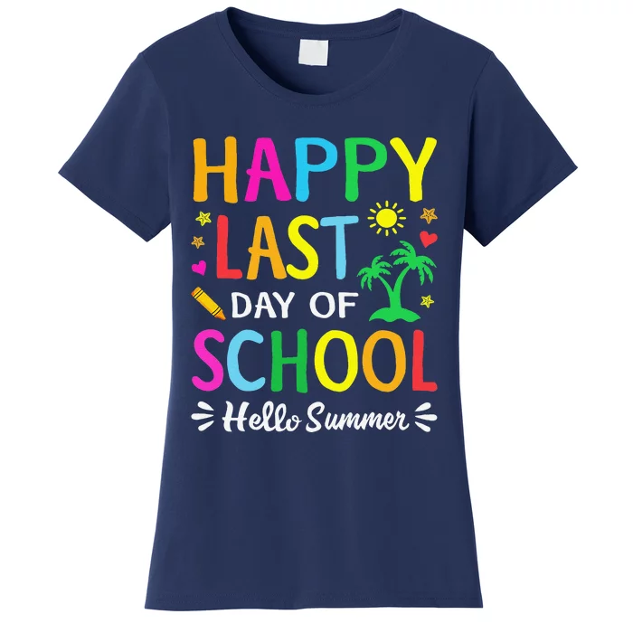 Happy Last Day Of School Hello Summer Students And Teachers Women's T-Shirt