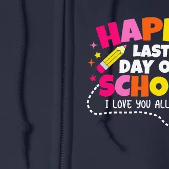 Happy Last Day Of School Teacher Graduation Full Zip Hoodie