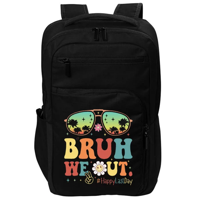 Happy Last Day Of School Teacher Students Summer Bruh We Out Impact Tech Backpack