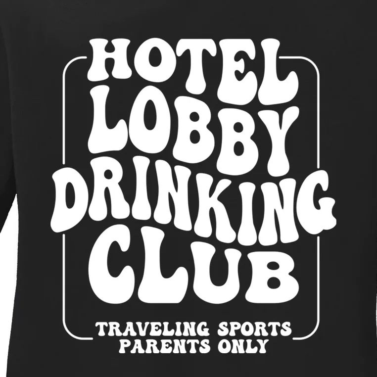 Hotel Lobby Drinking Club Traveling Tournament Ladies Long Sleeve Shirt