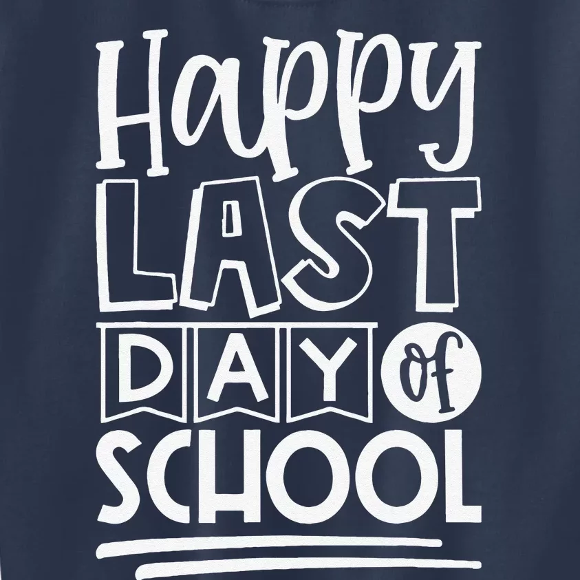 Happy Last Day Of School Students And Teachers Gifts Kids Sweatshirt