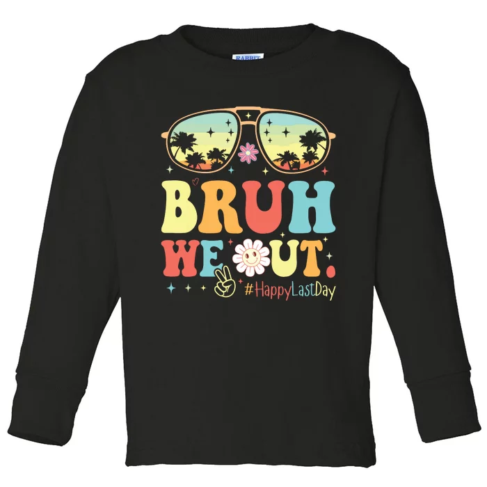 Happy Last Day Of School Teacher Students Summer Bruh We Out Toddler Long Sleeve Shirt